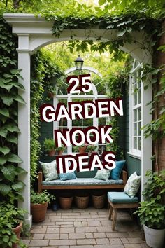 the words 25 garden nook ideas are shown