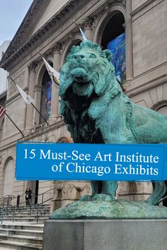 a statue of a lion with the words 15 must see art institute of chicago exhibits