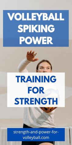 a woman is holding a volleyball ball with the words volleyball spiking power training for strength