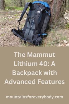 the mammoth 40 backpack with advanced features is shown in front of a tree and text that reads, the mammoth 40 a backpack with advanced features