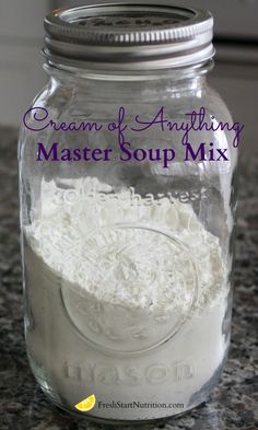 a mason jar filled with white rice and the words cream of anything master soup mix