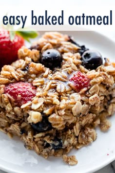 a close up of a plate of food with granola and fruit on it that says easy baked oatmeal