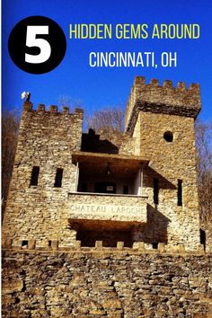 a castle with the words hidden gems around cincinnati, oh on it's side