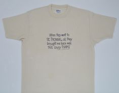 St Thomas VI T Shirt, Single Stitch Tee, Large Vacation Tourist 70s 80s All I Got Was This Lousy St. Thomas, St Thomas, 50 50, Vintage Tshirts, Classic T Shirts, Graphic Tees, Adult Outfits, T-shirt, Top Outfits