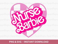 nurse barbie heart svg cut file with the word nurse barbie in pink and white