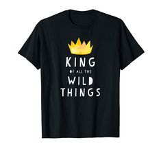 PRICES MAY VARY. King Of All The Wild Things Tshirt! Perfect for dad of boys & girls! Perfect for Father's Day! For your boy who is the boss! This original graphic design makes a great gift for birthday, anniversary, Christmas, Mother's Day, Father's Day, Valentine's Day! Wear to school, college, university, the office, work, or party! Lightweight, Classic fit, Double-needle sleeve and bottom hem Father And Girl, Be The Boss, College University, Girls T Shirt, Wild Things, Gift For Birthday, The Boss, School College, Office Work