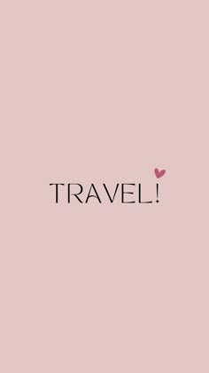 the word travel written in black ink on a pink background with a heart shaped object