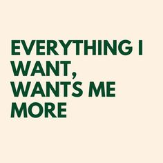 the words everything i want is written in green on a white background with black lettering