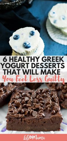 chocolate brownies with blueberries on top and the words, 6 healthy greek yogurt desserts that will make you feel less guilty