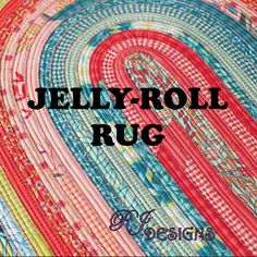 jelly roll rug with the words jelly roll rug on it