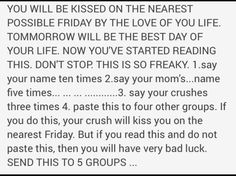 a text message that reads, you will kissed on the nearest possible friday by the love of your life tomorrow will be the best day of your life