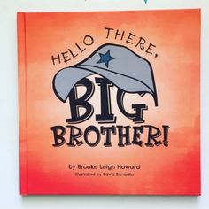 there is a children's book with the title hello there, big brother written on it