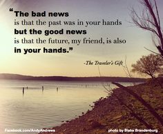 a quote from the traveler's gift about bad news