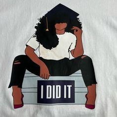 Celebrate Graduation With This "I Did It" T-Shirt. Features A Multicultural Young Woman In A Trendy Outfit Topped Off With A Navy Blue Graduation Cap. Fun Gift For College, High School, Graduate School, Nursing School And Other Accomplishments. New, No Attached Tags. Note: Shirts Run Small. Please Check Measurements And Expect To Order About 2 Sizes Higher Than Your Normal T-Shirt Size. If You Wear A Typical Extra Small/Small In U.S. Sizing, Then Order Medium (24-1/2in Length; 17.5in Armpit-To-A Black T-shirt With Graphic Print For Graduation, Black Graphic Print T-shirt For Graduation, Black T-shirt With Custom Print For Graduation, Custom Print Black T-shirt For Graduation, Graphic Tee Tops With Graphic Print For Graduation, White Text Print Top For Graduation, White Casual Tops For Graduation, Graphic Tee For Graduation, Navy Blue Graduation Cap