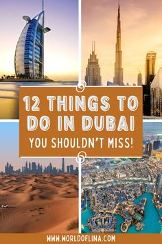 some pictures with the words 12 things to do in dubai you shouldn't miss