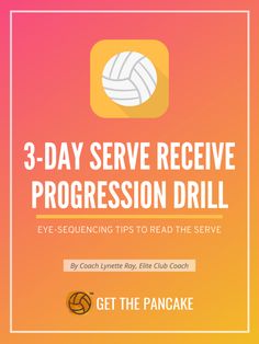 the 3 - day serve receive progression drill is shown in front of an orange and pink background