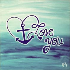 i love you with an anchor in the shape of a heart on a blue background