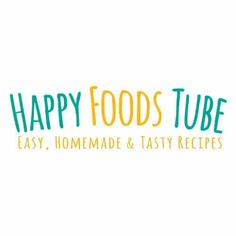 happy foods tube logo with the words easy homemade and tasty recipes written on it