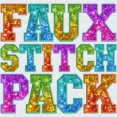 the word faux stitch pack in multicolored glitter letters on a white background