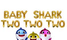 two baby shark balloons are next to each other with the words baby shark two two