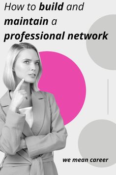 a woman standing in front of a pink circle with the words how to build and maintain a professional network