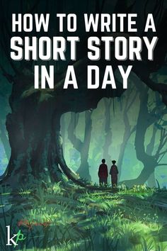 the cover of how to write a short story in a day, with two people standing under a tree