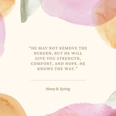 a pink and yellow watercolor background with a quote from henry b eyring