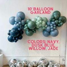 balloons are hanging on the wall in front of a sign that reads 10 balloon garland colors navy, dusk blue, willow, jade