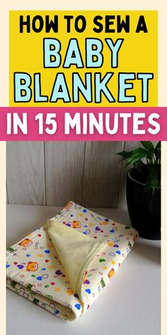 how to sew a baby blanket in 15 minutes