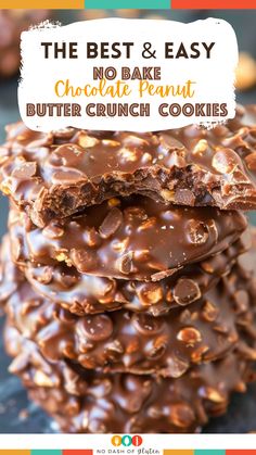 chocolate peanut butter crunch cookies stacked on top of each other with the words, the best & easy no bake chocolate peanut butter crunch cookies