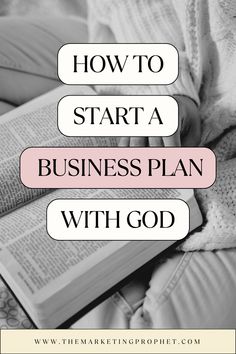 an open book with text overlaying how to start a business plan with god