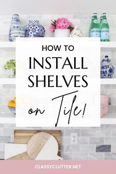 the words how to install shelves on tile are in black and white with pink flowers