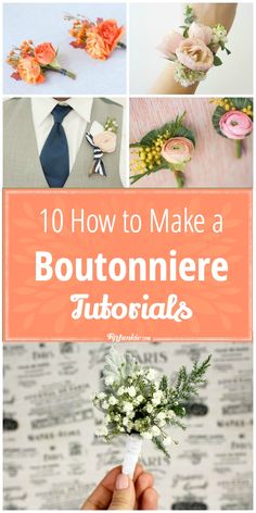 flowers and boutonnieres are featured in this collage with the words, how to make a boutonniere