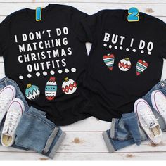 I Don't Do Matching Christmas Couples T-shirt Matching Christmas Couple Outfits, Black Crew Neck T-shirt For Holidays, Black Christmas T-shirt With Short Sleeves, Black Short Sleeve Christmas T-shirt, Black Christmas Graphic Tee, Holiday Black Short Sleeve Tops, Black Short Sleeve Holiday Tops, Funny Black Christmas T-shirt, Family Matching Black Holiday T-shirt