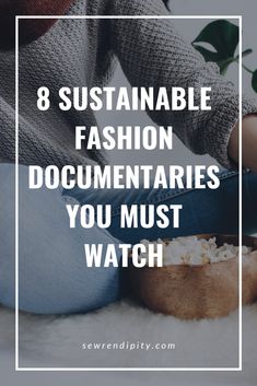 8 sustainable and ethical fashion documentaries you must watch – SEWRENDIPITY Fashion Documentaries, Ethical Clothing Brands, Sustainable Clothing Brands, Spinning Yarn, Slow Fashion Movement, Energy Technology, Fashion Revolution