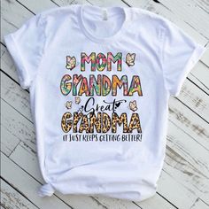 a t - shirt that says mom grandma great grandma it just keeps getting better with butterflies