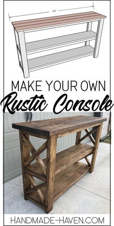 a wooden table with the words make your own rustic console