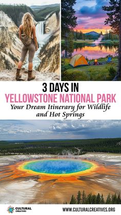 The image displays breathtaking Yellowstone National Park scenery with a woman admiring a waterfall, a campsite near a serene lake at sunset, and the vibrant Grand Prismatic Spring, showcasing "3 Days in Yellowstone National Park: Your Dream Itinerary for Wildlife & Hot Springs. Green Valley, National Park, Dreaming Of You