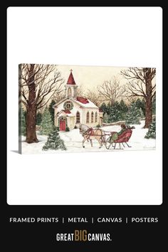 a painting of a church and horse drawn sleigh in front of it with the words, framed prints metal canvass posters great big canvass