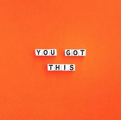 the word you got this spelled with small cubes on an orange background