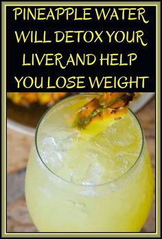 Pineapple Detox, Burn Belly Fat Drinks, Flat Belly Drinks, Detox Your Liver, Pineapple Water, Food Health Benefits, Diet Smoothie Recipes, Belly Fat Drinks, Detoxify Your Body