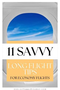 an airplane window with the words, 11 savy long flight tips for economy flights