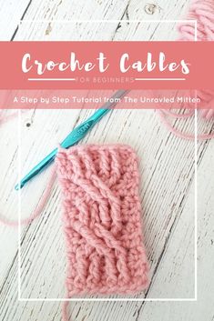 the crochet cable is being used to make a knitted dishcloth with text overlay that reads, crochet cables step by step by step instructions from the unraved