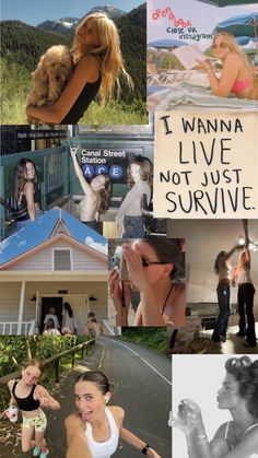 collage of photos with woman and dog in the middle one has i wanna live not just survive written on it