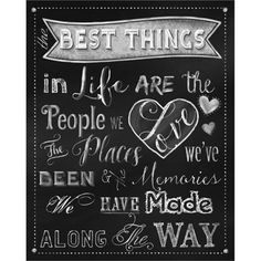 a chalkboard sign with the words best things in life are the people we love