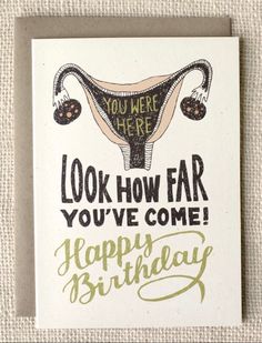 a birthday card with the words, look how far you've come happy birthday