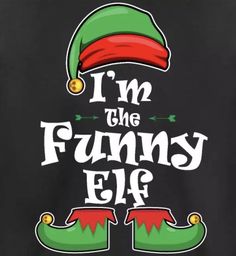 i'm the funny elf t - shirt for kids with an elf hat on it