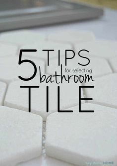 five tips for selecting the best bathroom tile in your home, including how to use them