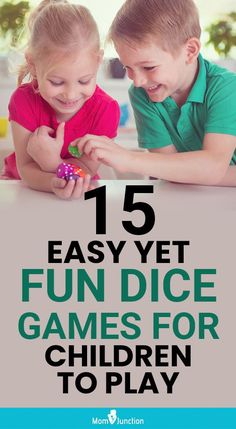 two children playing with dices on the table text reads, 15 easy yet fun dice games for children to play