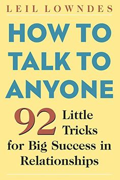 the cover of how to talk to anyone 92 little tricks for big success in relationships